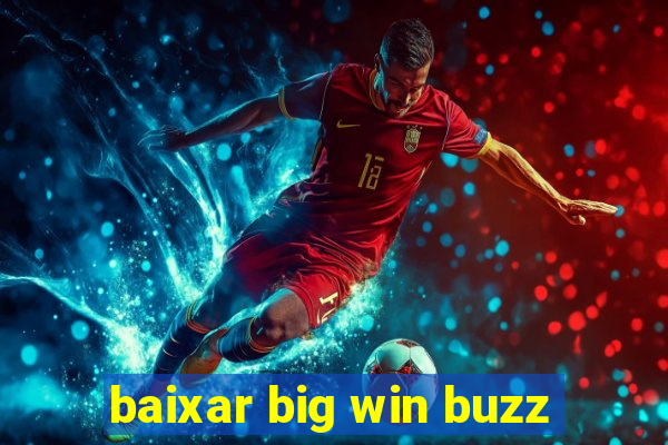 baixar big win buzz